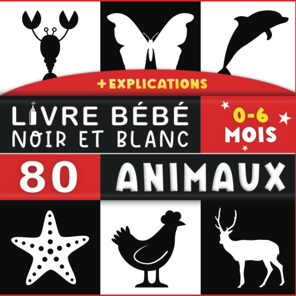 Livre Noir et Blanc Bébé: Mon Premier Imagier des Animaux Contraste Élevé Nouveau Né - Images Contrastées Stimulation Visuelle et Éveil Sensoriel Enfant. Non-fiction