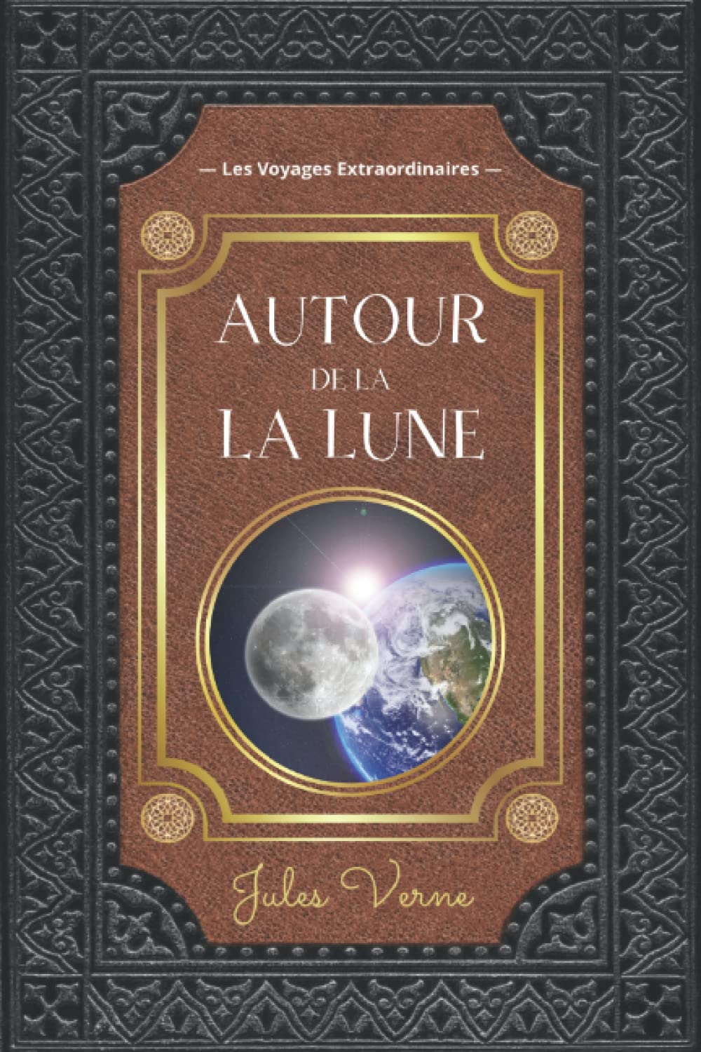 Autour de la Lune - Jules Verne: Les Voyages extraordinaires de Jules Verne - Texte Intégral - Jules Verne Collection Complète book