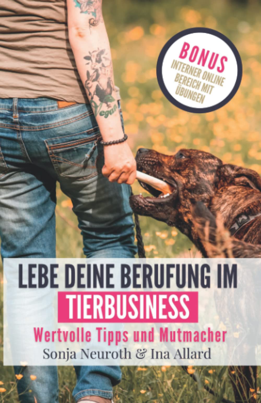 Lebe deine Berufung im Tierbusiness: Wertvolle Tipps & Mutmacher Business, Finance & Career