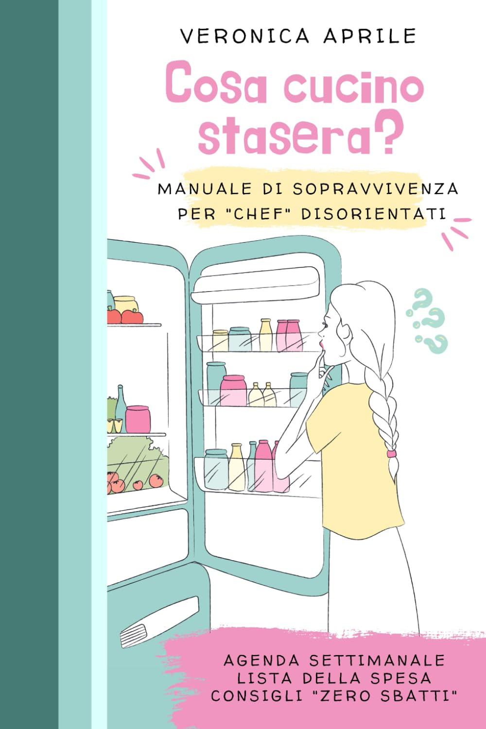 Cosa cucino stasera?: Manuale di sopravvivenza per “chef” disorientati Cooking & Enjoying