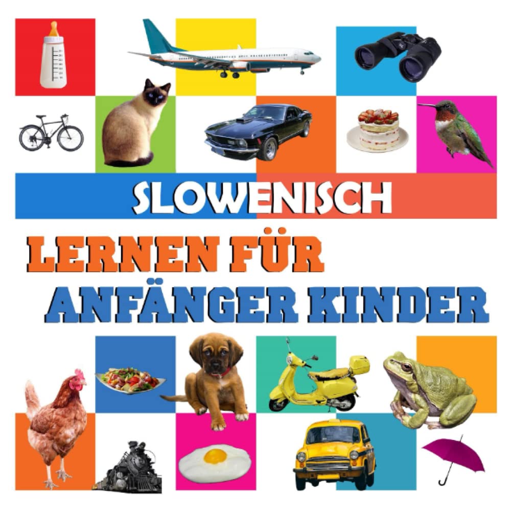 Slowenisch lernen für anfänger kinder: meine ersten 100 wörter, in deutsch und Slowenisch Study Guides
