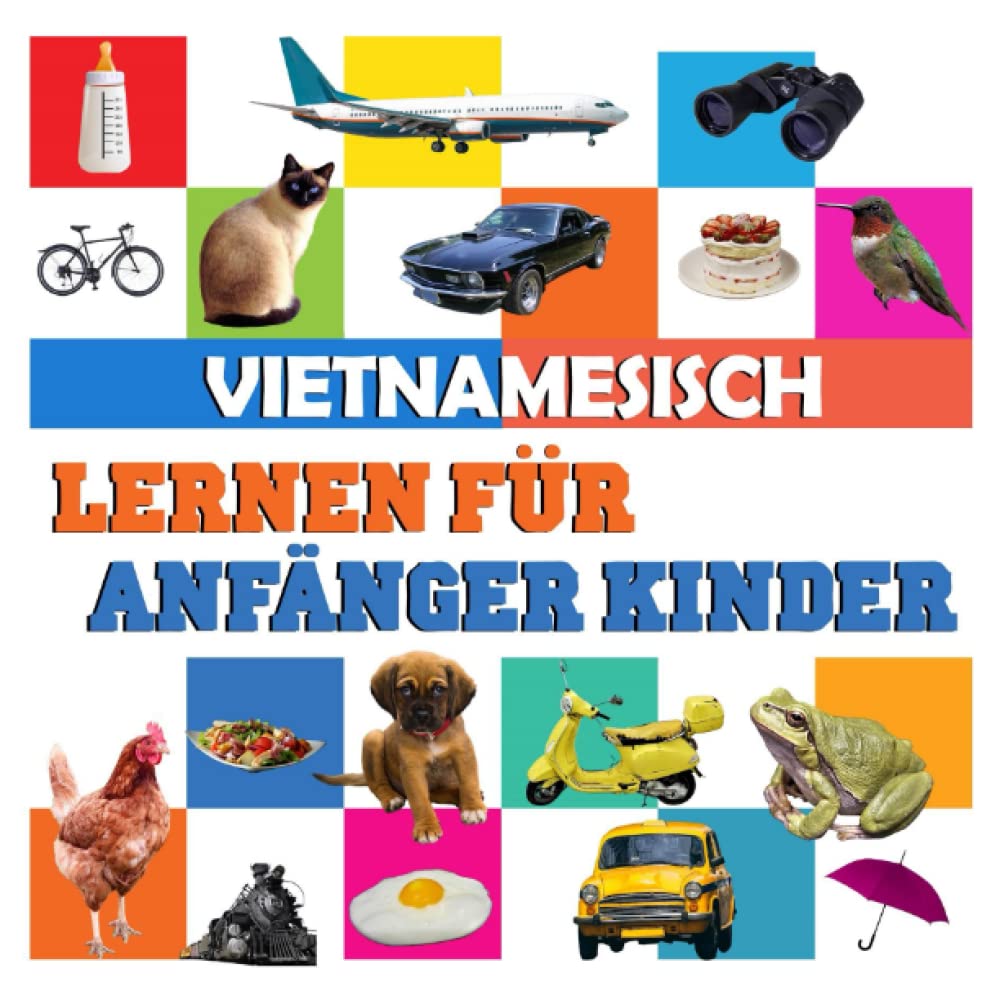 Vietnamesisch lernen für anfänger kinder: meine ersten 100 wörter, in deutsch und Vietnamesisch Study Guides