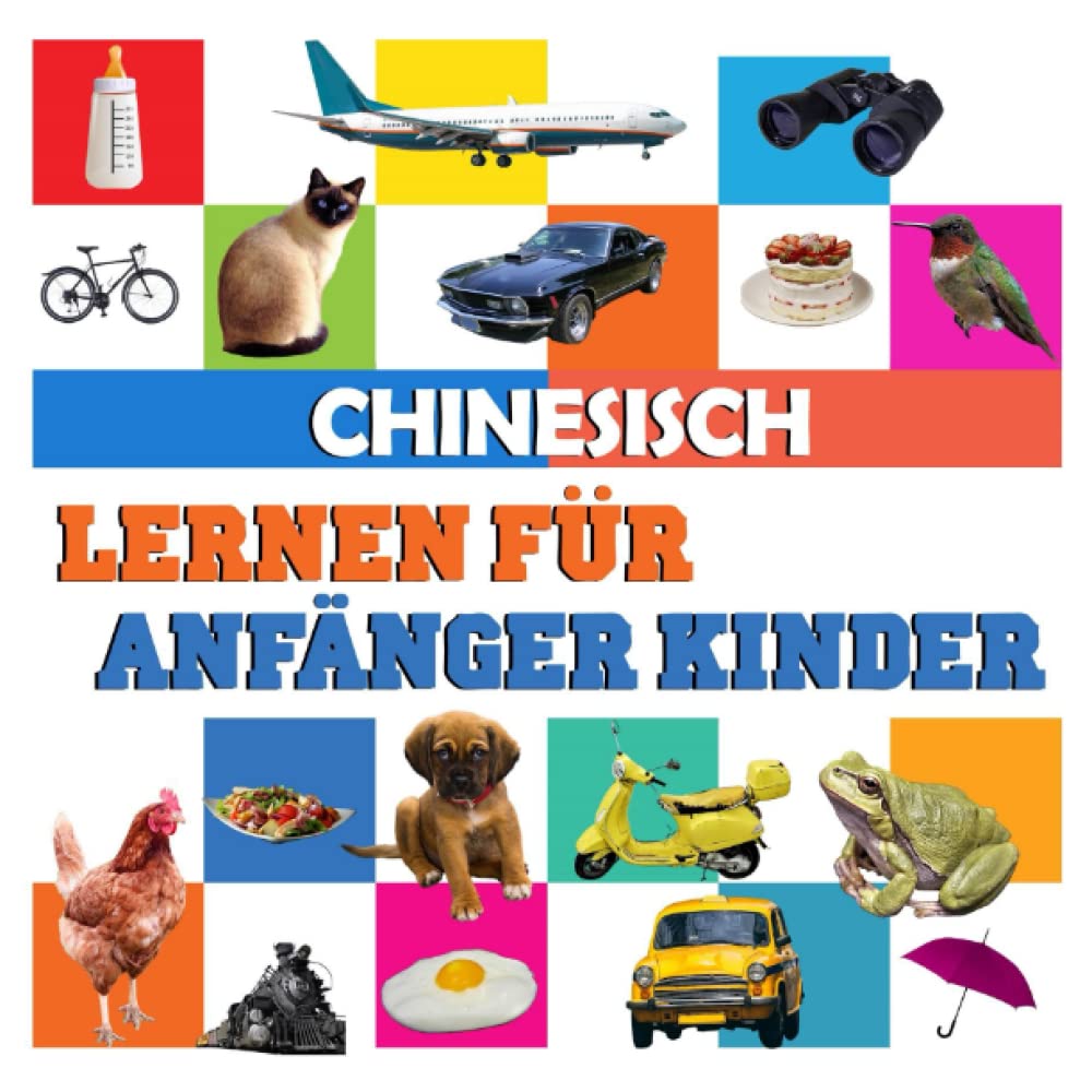 Chinesisch lernen für anfänger kinder: meine ersten 100 wörter, in deutsch und Chinesisch Foreign Languages ​​& Dictionaries