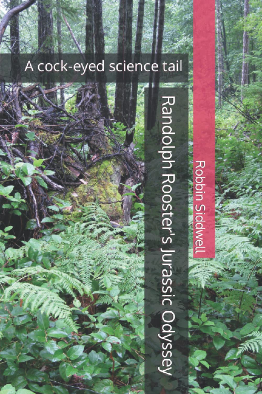 Randolph Rooster's Jurassic Odyssey: A cock-eyed science tail Non-fiction
