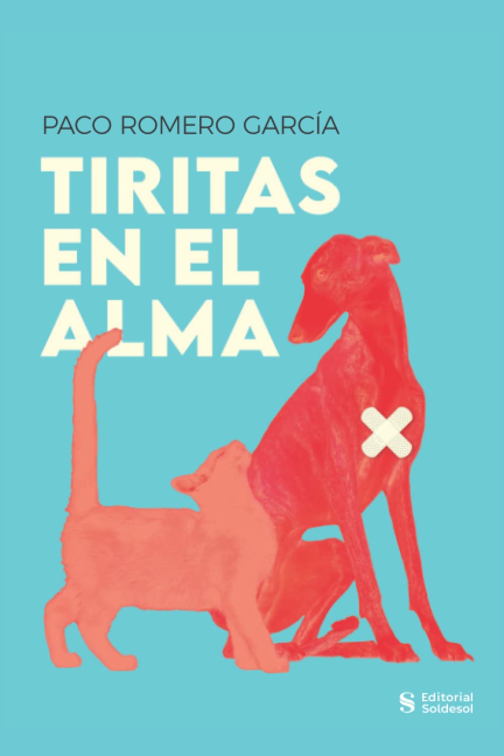 TIRITAS EN EL ALMA (Amor y animales rescatados de Paco Romero García) LGBTQ+