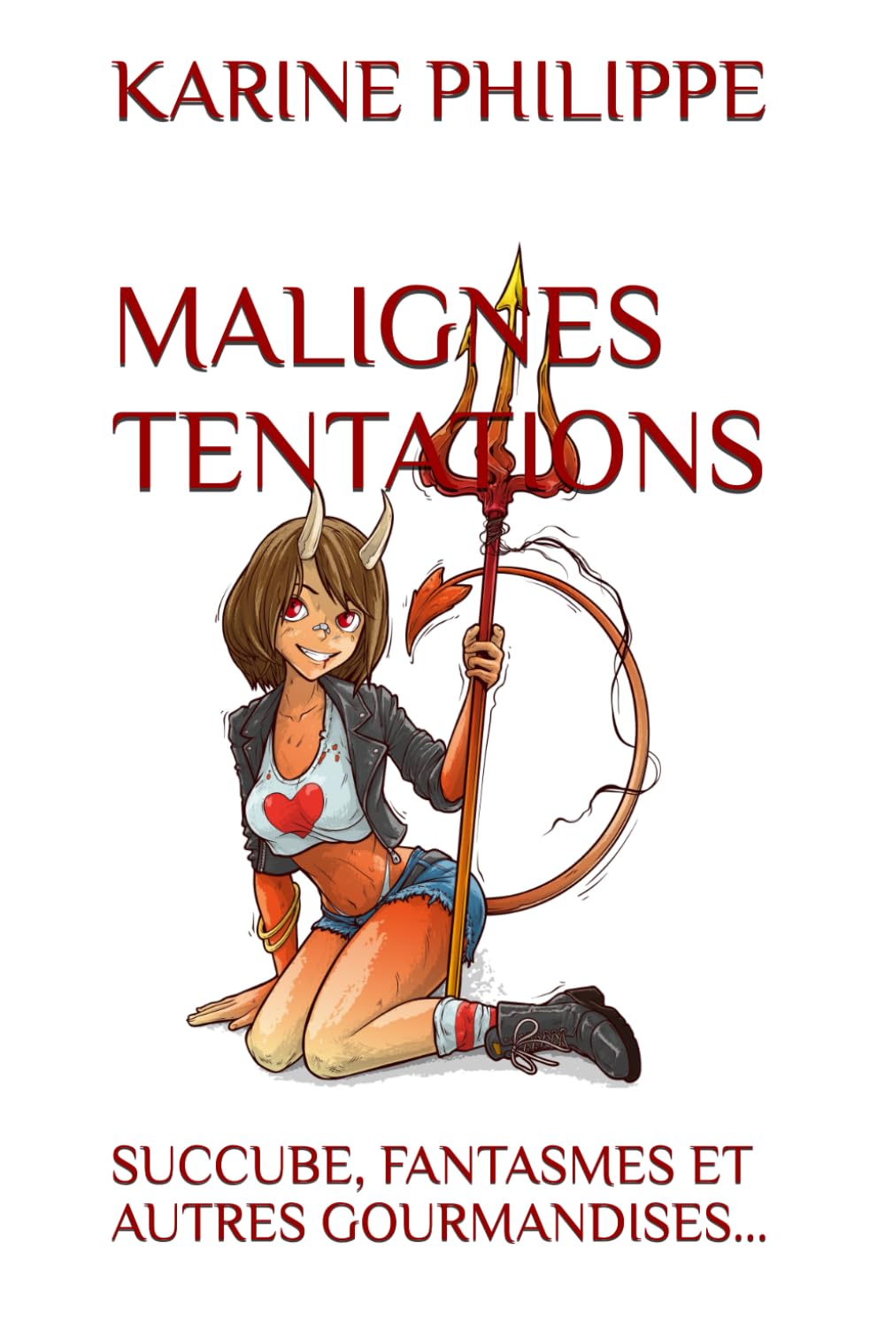 MALIGNES TENTATIONS: SUCCUBE, FANTASMES ET AUTRES GOURMANDISES book