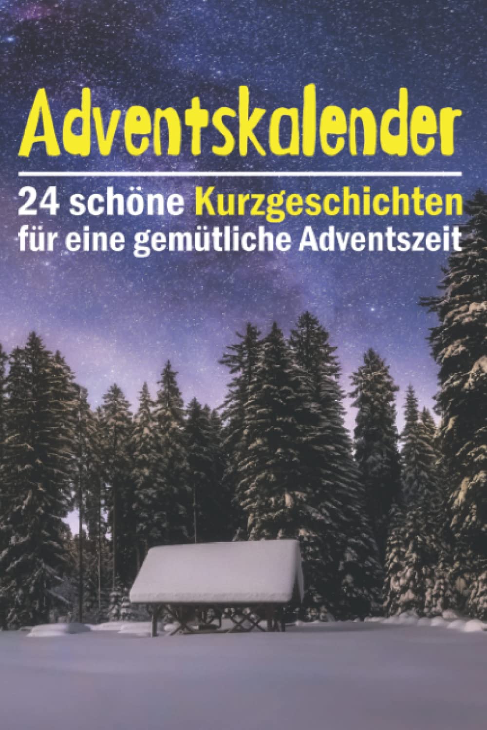 Adventskalender Kurzgeschichten: 24 schöne Kurzgeschichten für eine gemütliche Adventszeit Contemporary literature
