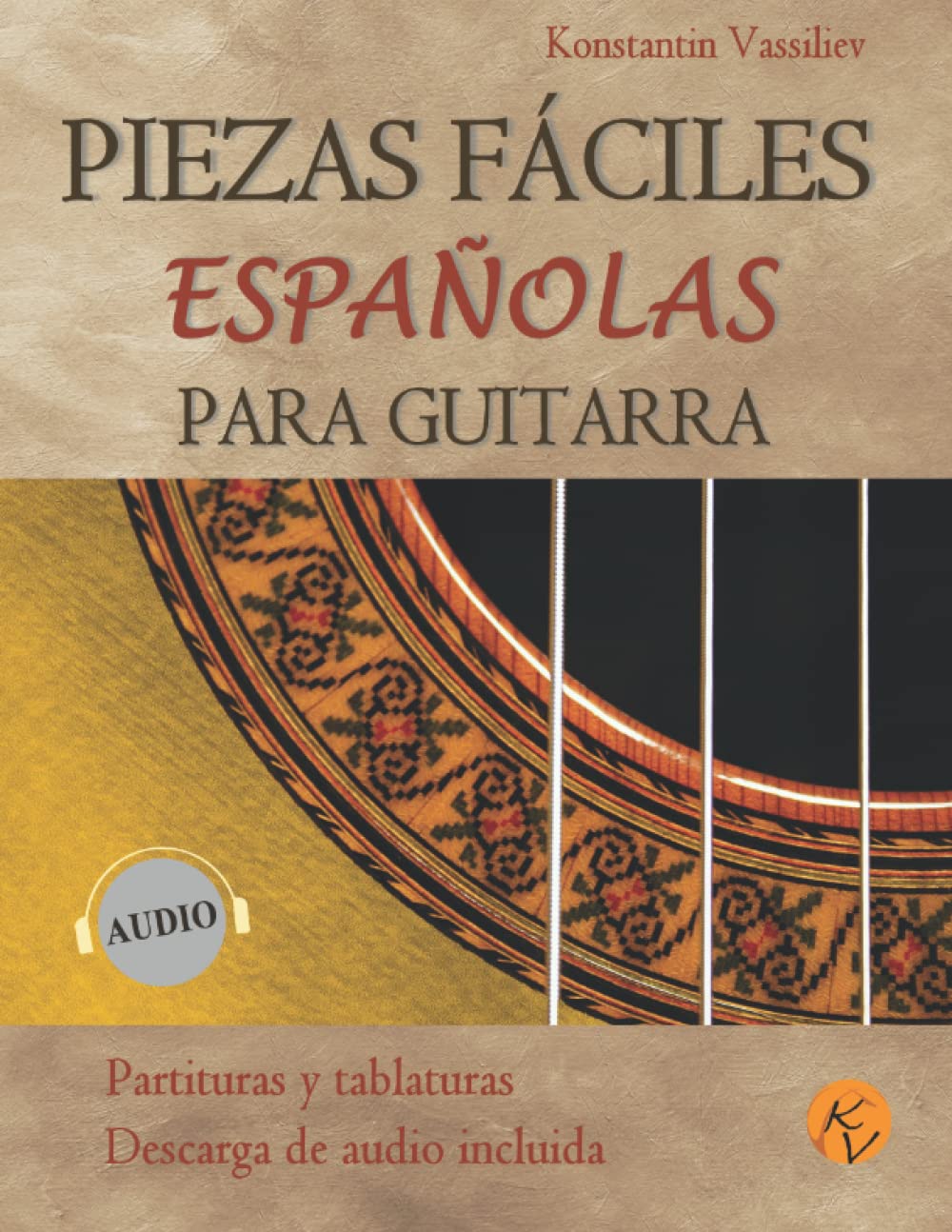 Piezas fáciles españolas para guitarra: Partituras y tablaturas, Descarga de audio incluida. (PARTITURAS Y TABLATURAS PARA GUITARRA) book