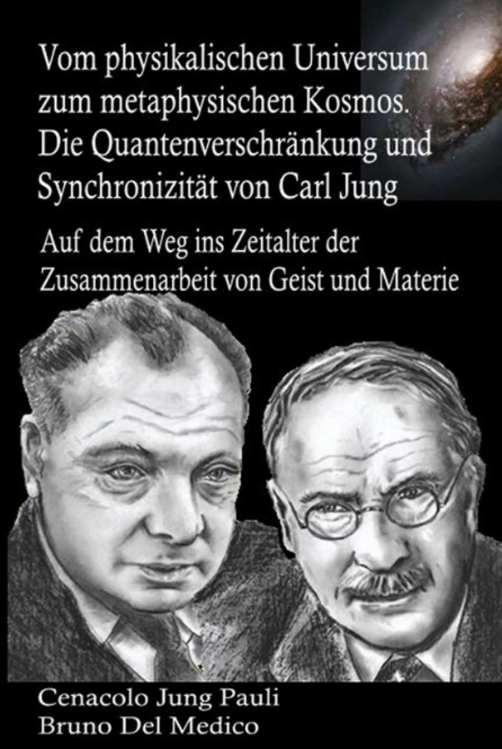 Vom physikalischen Universum zum metaphysischen Kosmos. Die Quantenverschränkung und Synchronizität von Carl Jung: Auf dem Weg ins Zeitalter der ... Bruno Del Medico in deutscher Sprache. (TED)) Philosophy