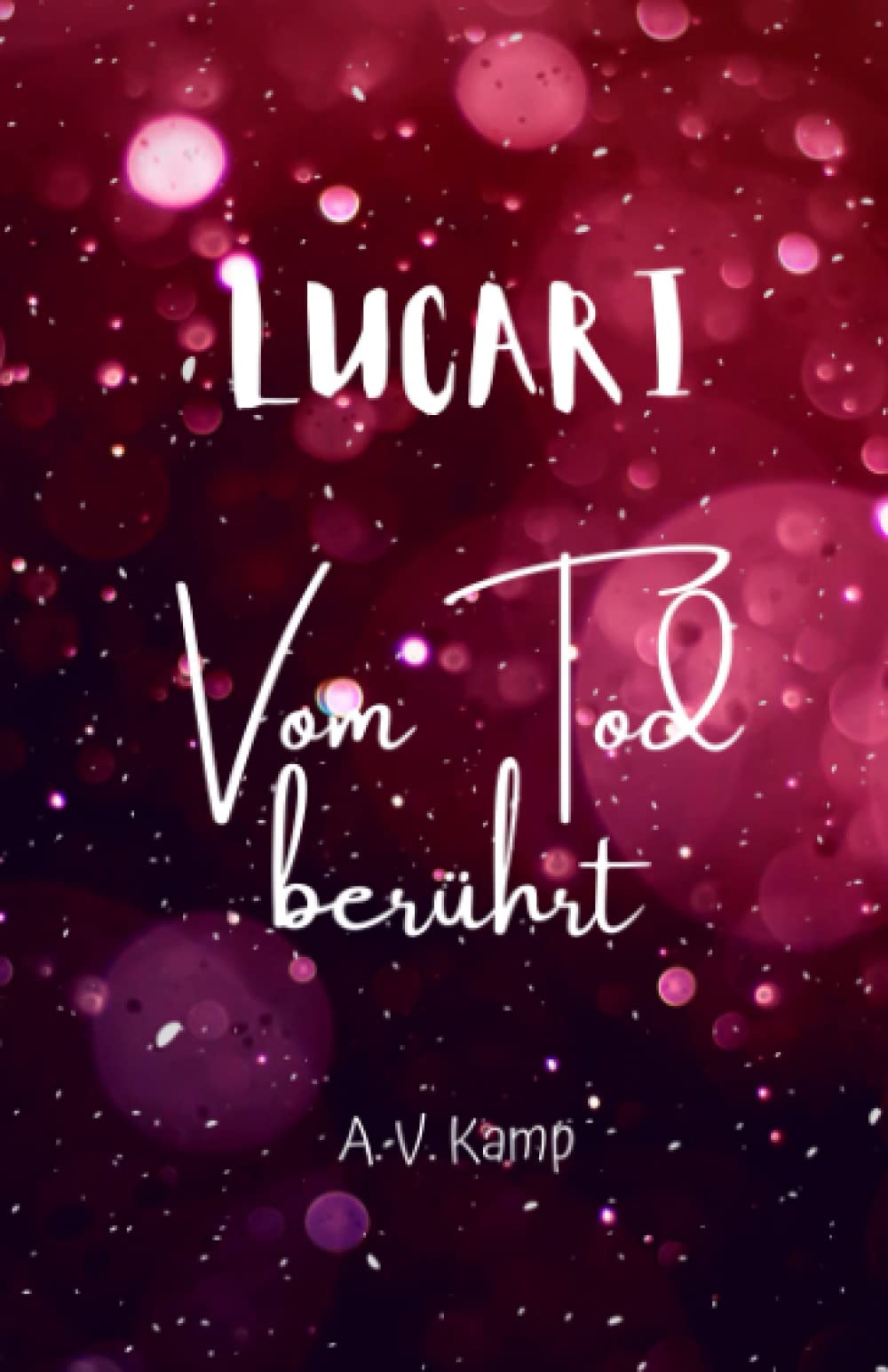 Lucari - Vom Tod berührt: Young Adult Urban Fantasy-Roman (Band 1 der Lucari-Reihe) Books