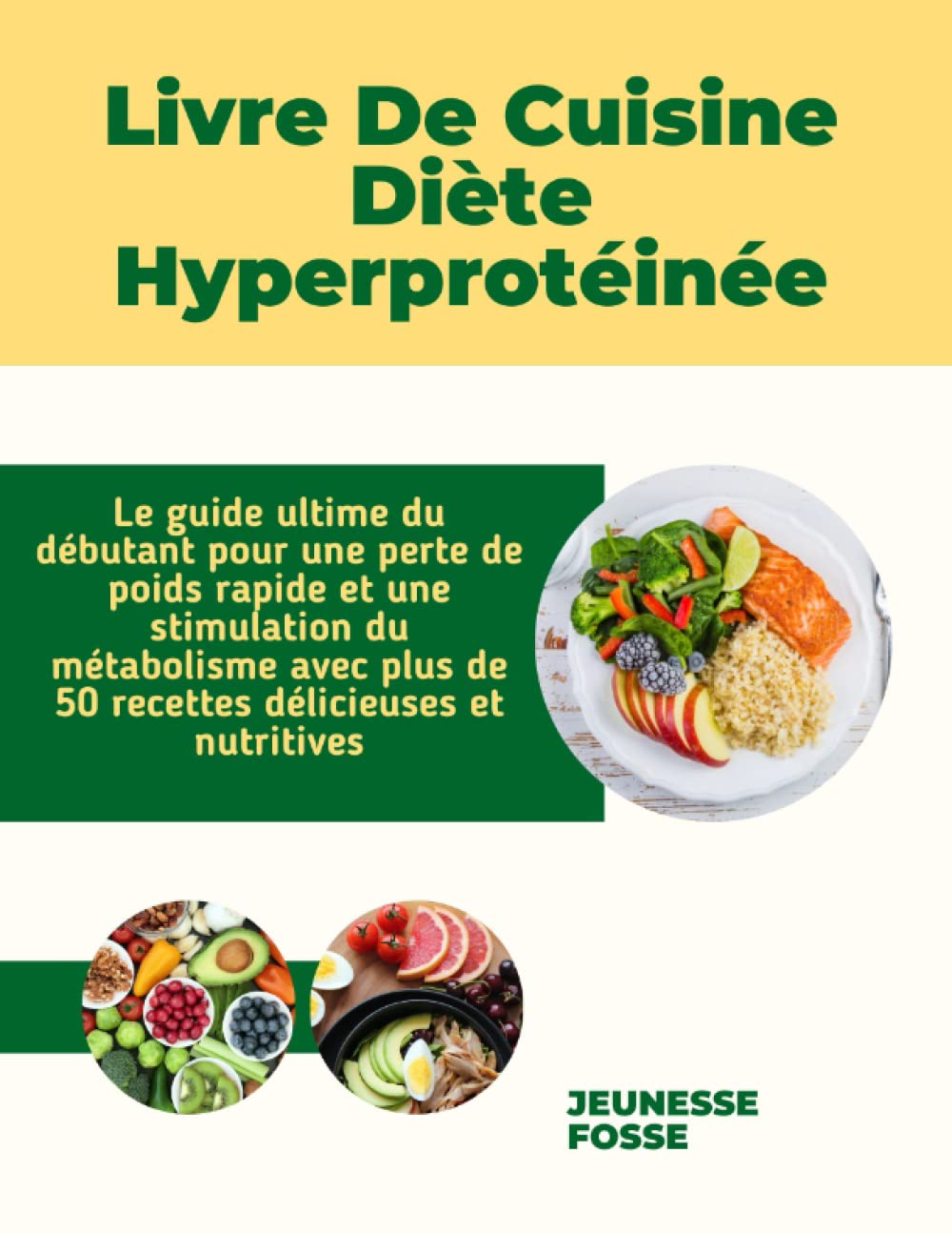 Livre De Cuisine Diète Hyperprotéinée: Le guide ultime du débutant pour une perte de poids rapide et une stimulation du métabolisme avec plus de 50 recettes délicieuses et nutritives Health, Nutrition & Fitness