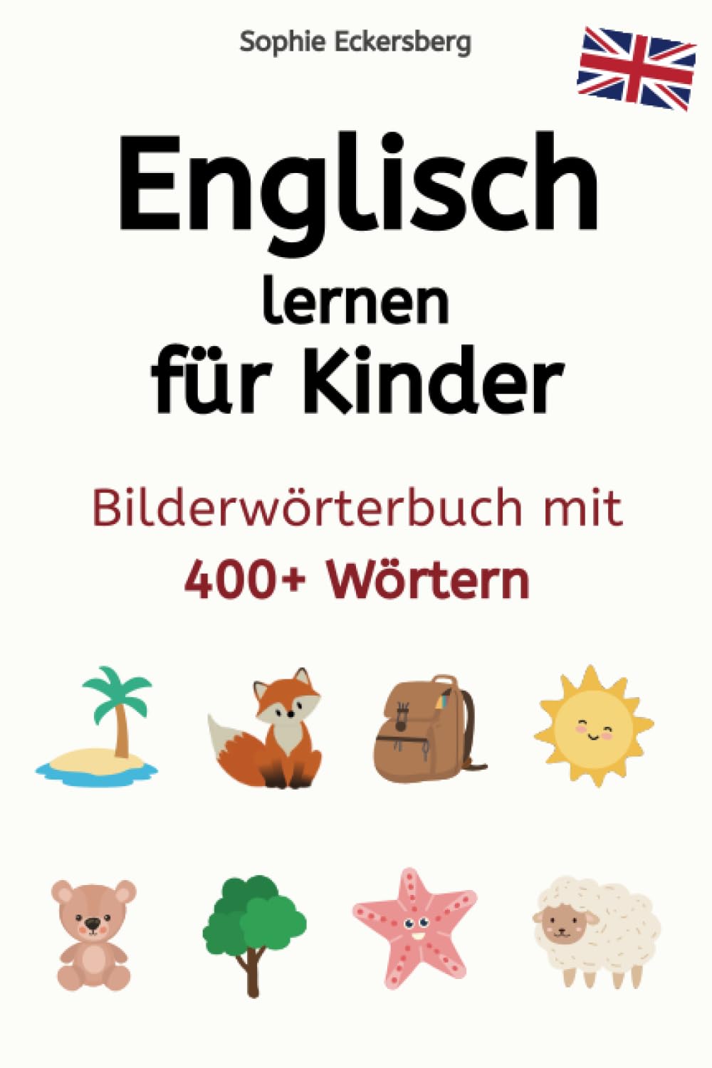 Englisch lernen für Kinder: Bilderwörterbuch mit 400+ Wörtern ab 4 Non-fiction