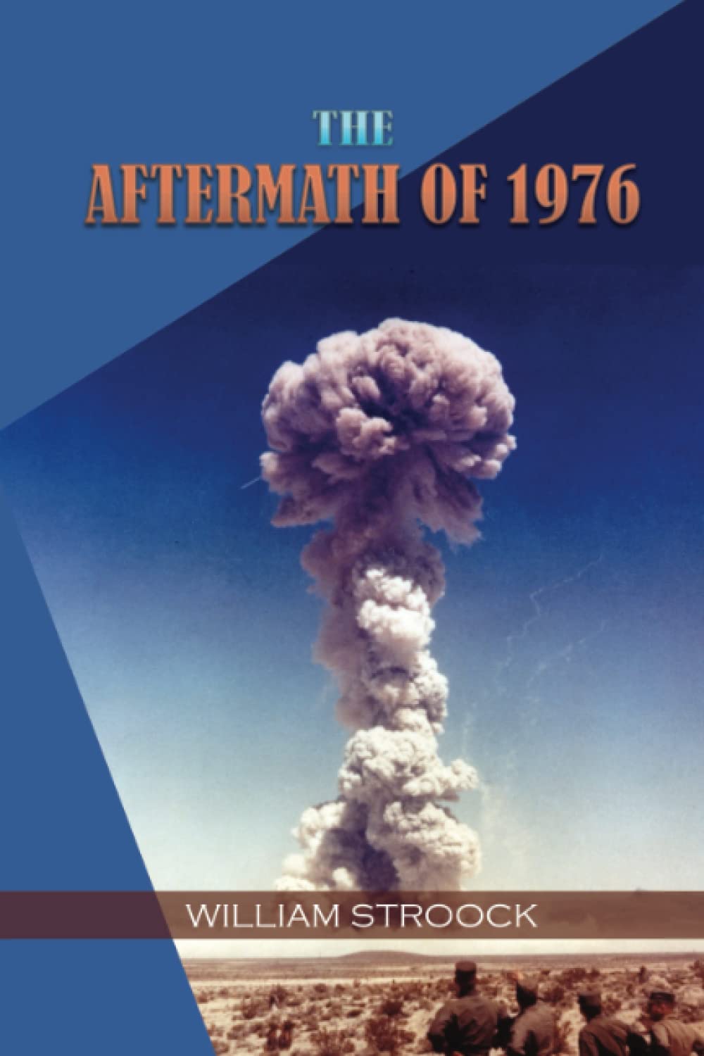 The Aftermath of 1976 (The Great Nuclear War of 1975, Band 2) Historical Fiction