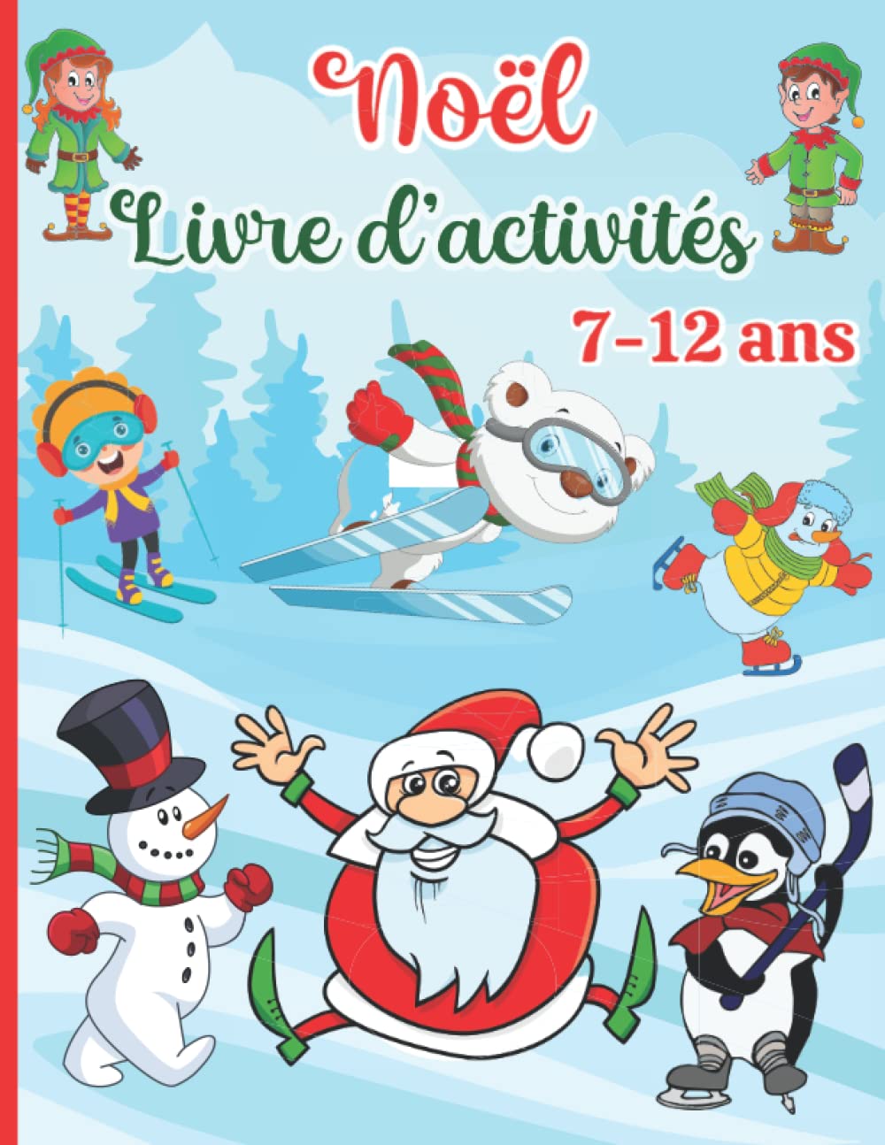 Livre d'activités de Noël pour les enfants de 7-12 ans: Cahier de Jeux pour filles et garçons avec: Coloriages, Labyrinthe, Points à relier , Trouve ... Mots Mêlés, Jeux de Logique, Sudoku Tiptoi & Games