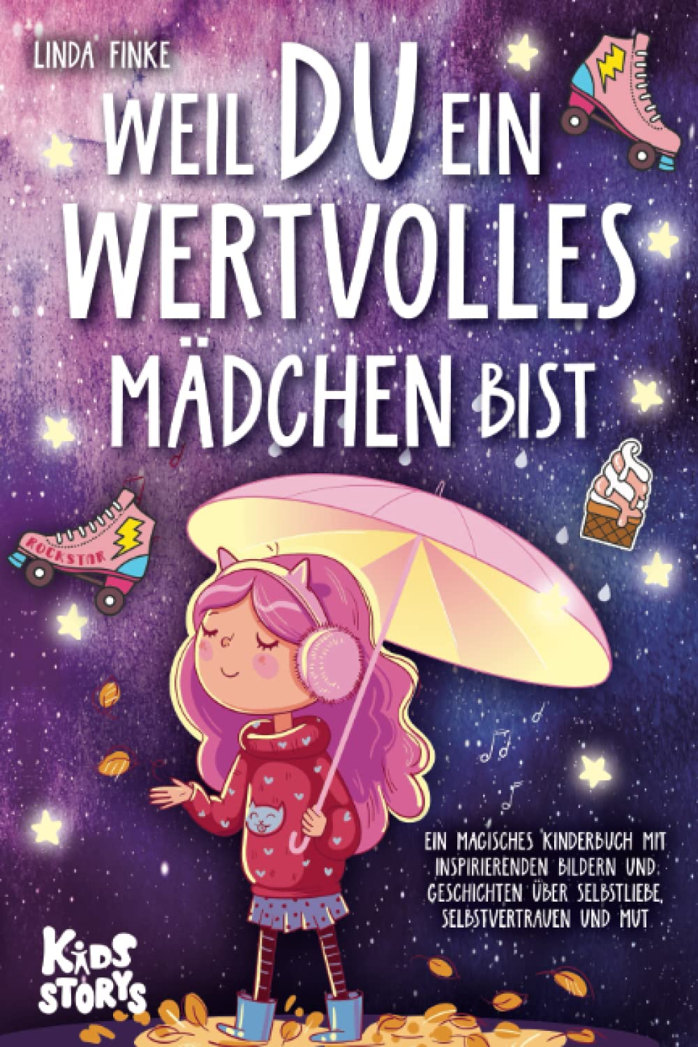 Weil Du ein wertvolles Mädchen bist: Ein magisches Kinderbuch mit inspirierenden Bildern und Geschichten über Selbstliebe, Selbstvertrauen und Mut Psychology