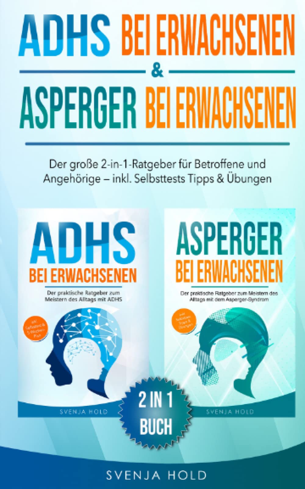 ADHS bei Erwachsenen & Asperger bei Erwachsenen: Der große 2-in-1-Ratgeber für Betroffene & Angehörige — inkl. Selbsttests, Tipps & Übungen Business, Finance & Career