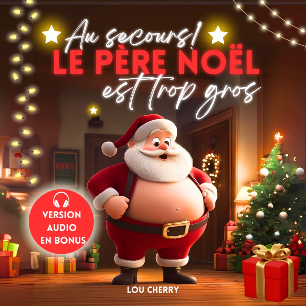 Au secours ! Le père Noël est trop gros.: Une histoire rigolote sur le père Noël. Conte de Noël avec le père Noël, mère Noël et les lutins, parfait ... le père Noël. Livre enfant de 3 ans à 6 ans. Contemporary Romance