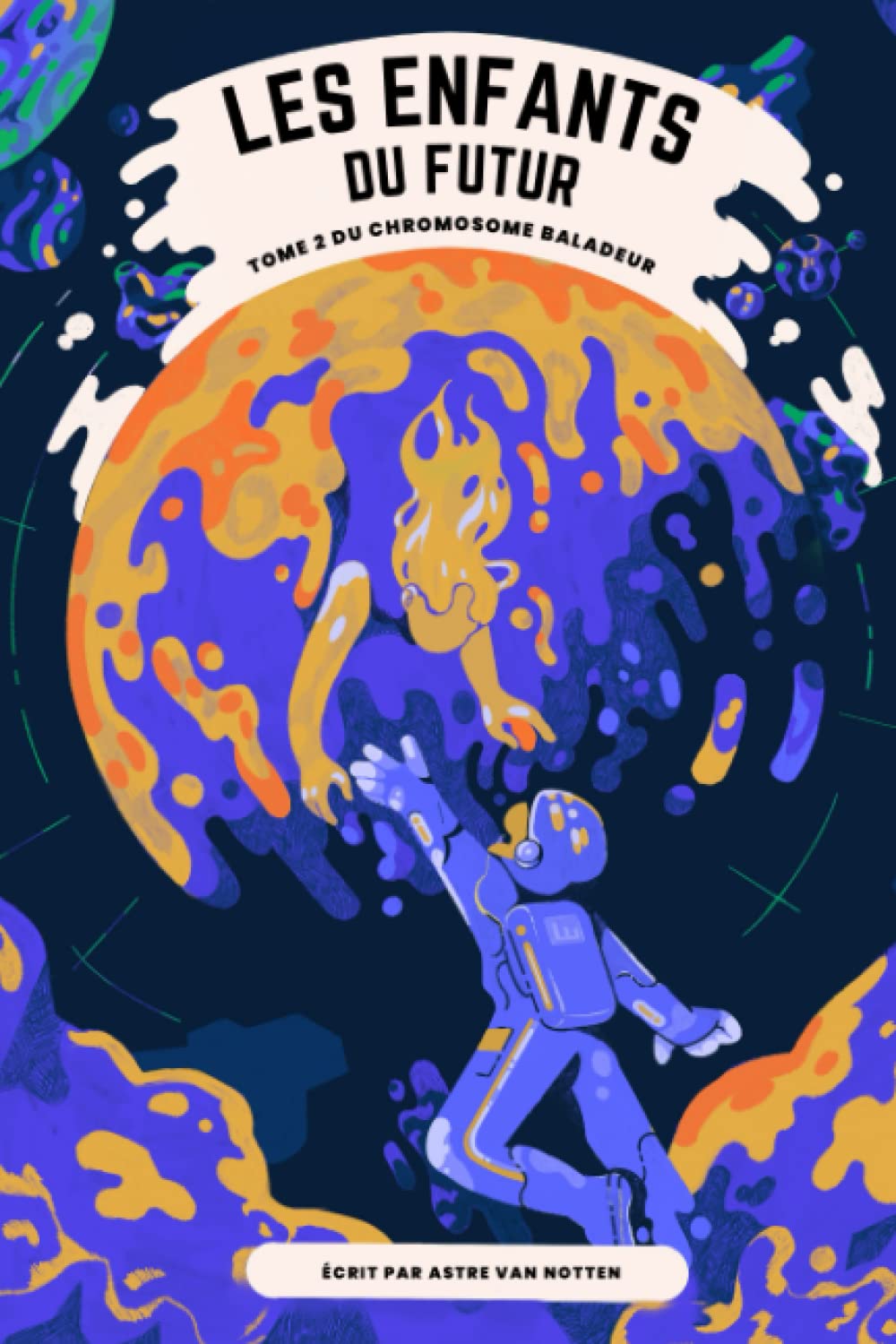 Les enfants du futur: Le Chromosome Baladeur - tome 2 Action & Adventure