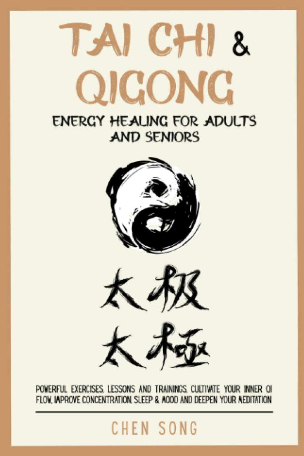 Tai Chi & Qigong Energy Healing For Adults And Seniors: Powerful Exercises, Lessons And Trainings, Cultivate Your Inner Qi Flow, Improve Concentration, Sleep & Mood And Deepen Your Meditation Lifestyle