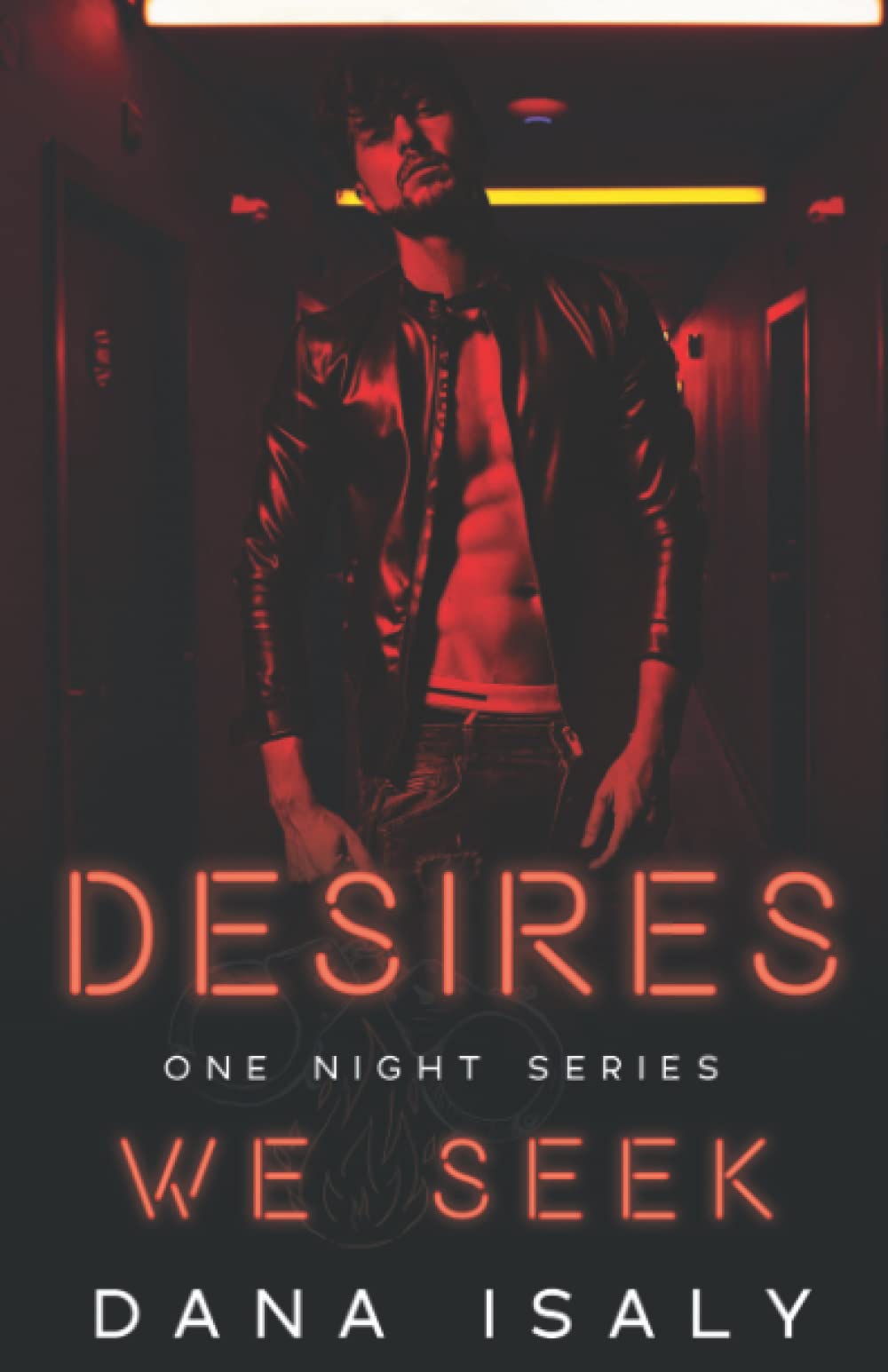 Desires We Seek (One Night Series, Band 4) Eroticism