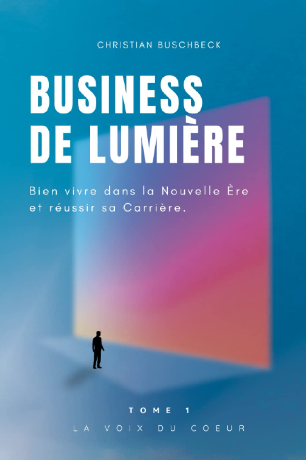 BUSINESS DE LUMIÈRE: TOME 1 LA VOIX DU COEUR book