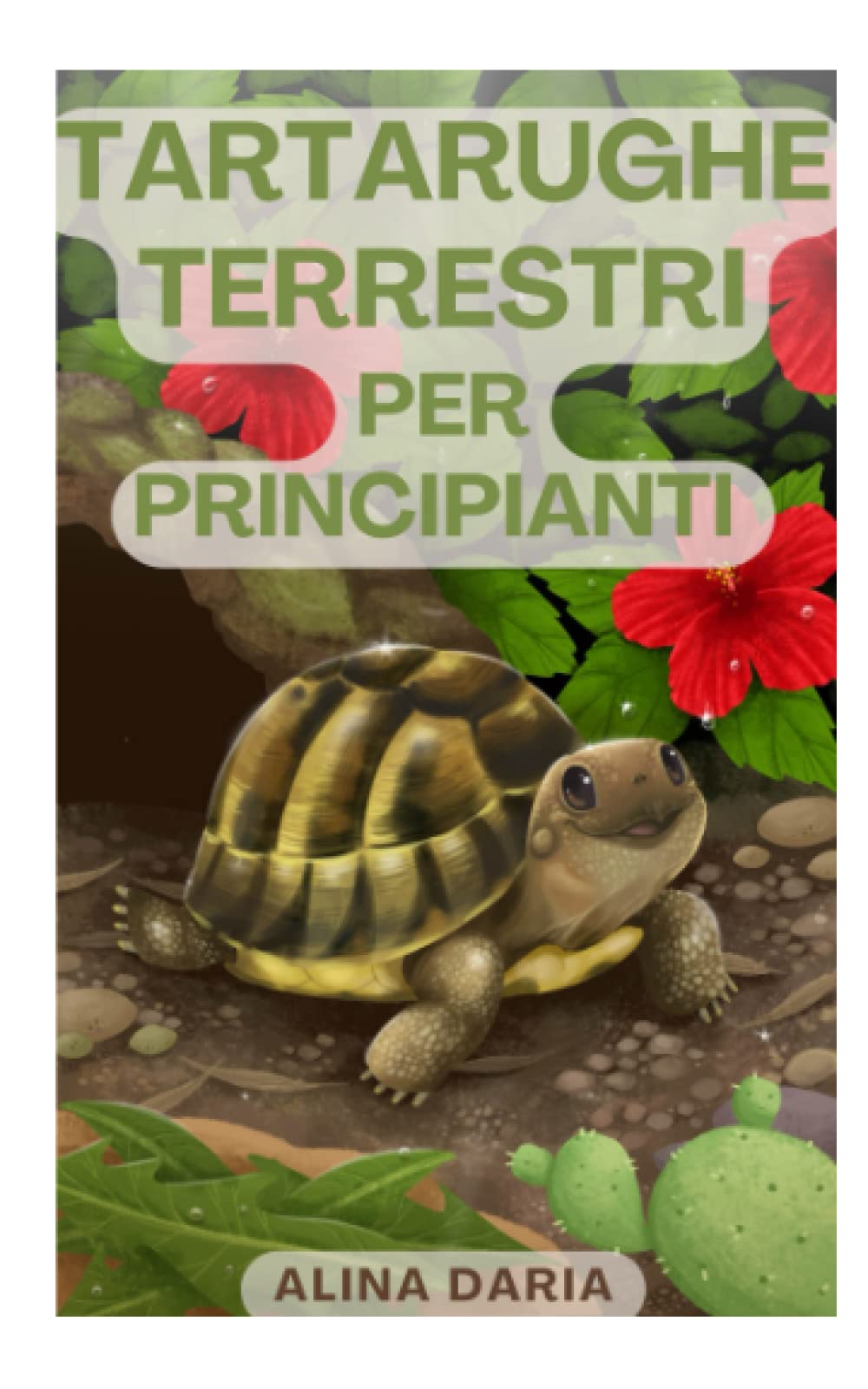 Tartarughe terrestri per principianti: Allevamento e cure adeguate alla specie per i testuggini Pets