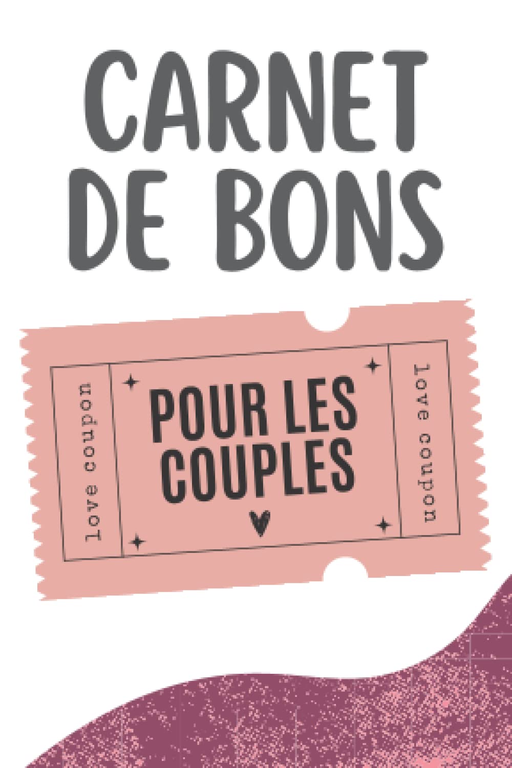 Carnet de bons pour les couples: 50 coupons droles et originaux pour les amoureux, conjoints ou époux qui ont déja tout Partnership & Love