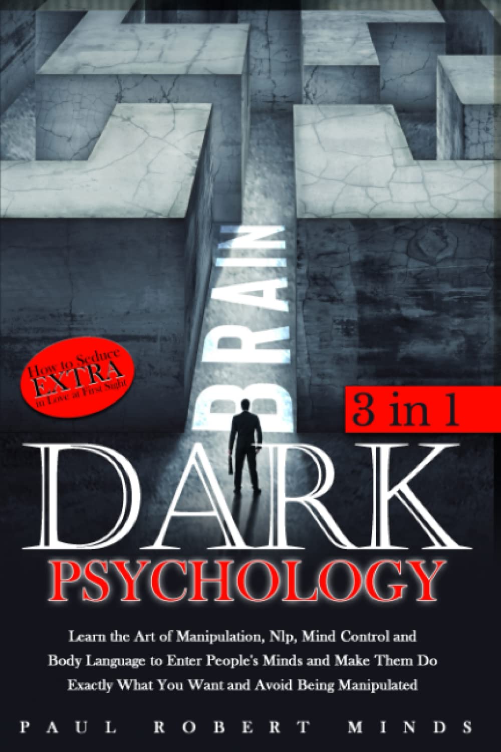 Dark Psychology: Learn the Art of Manipulation, Nlp, Mind Control and Body Language to Enter People's Minds and Make Them Do Exactly What You Want and Avoid Being Manipulated Medicine
