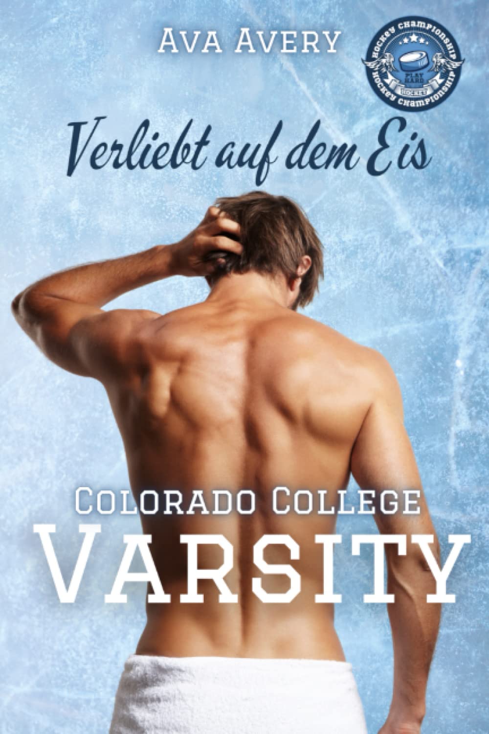 Verliebt auf dem Eis: Eishockey Liebesroman (Colorado College Varsity, Band 1) Contemporary literature Books