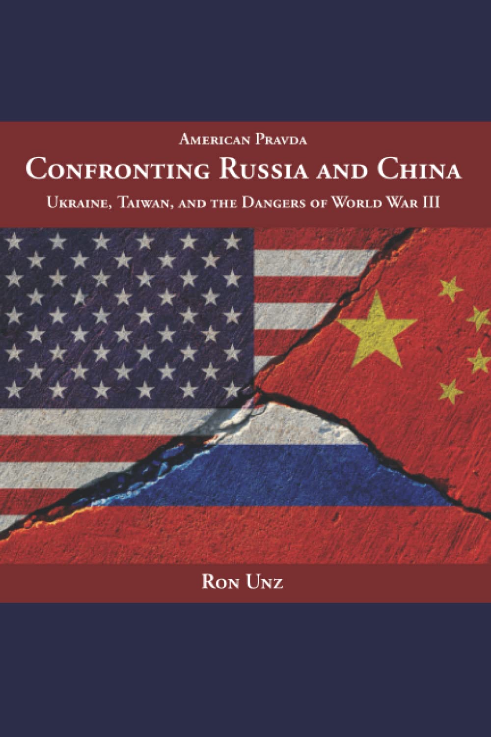 Confronting Russia and China: Ukraine, Taiwan, and the Dangers of World War III Politics & History