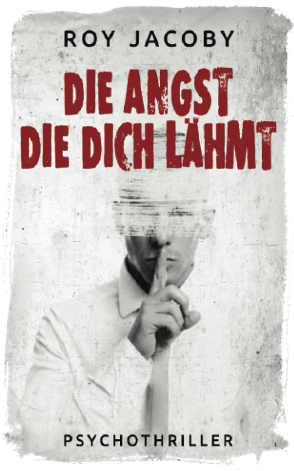 Die Angst, die dich lähmt: Psychothriller Contemporary literature