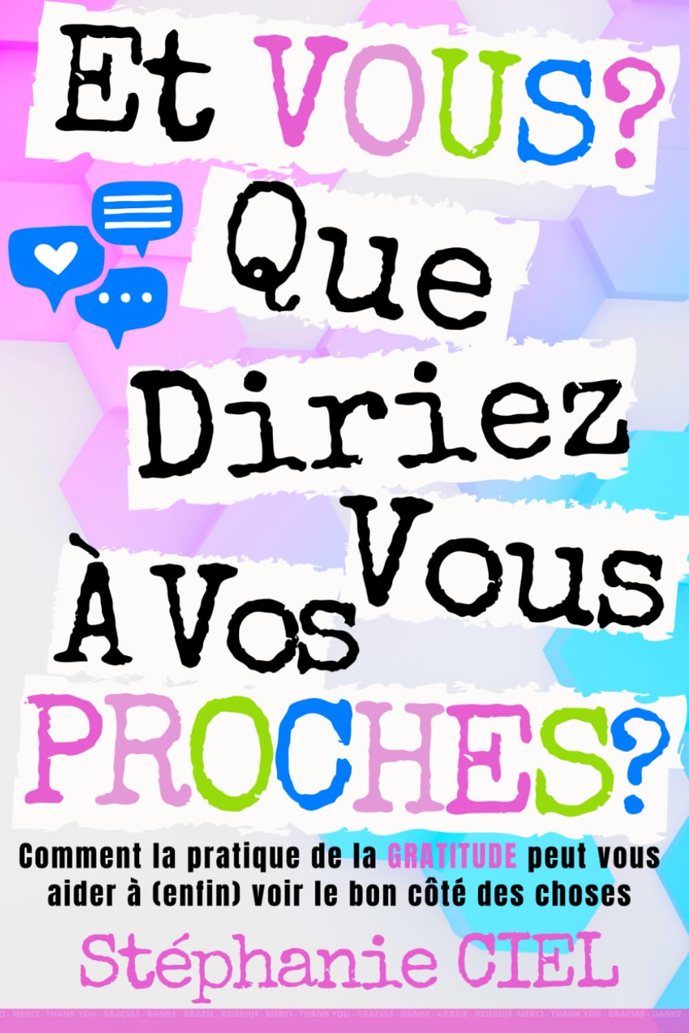 ET VOUS? QUE DIRIEZ-VOUS A VOS PROCHES?: Comment la pratique de la GRATITUDE peut vous aider à (enfin) voir le bon côté des choses. Lifestyle