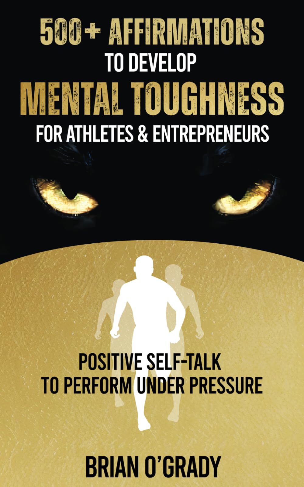 500+ Affirmations to Develop Mental Toughness for Athletes & Entrepreneurs; Positive Self-Talk to Perform Under Pressure. Leisure & Fun