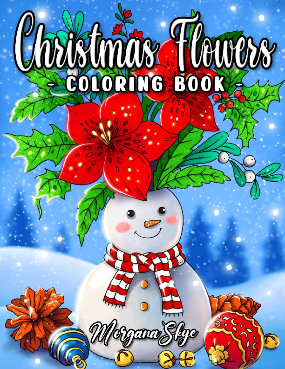 Christmas Flowers: An Adult Coloring Book Featuring Festive Floral Patterns and Cute Holidays Designs for Stress Relief and Relaxation Social Sciences