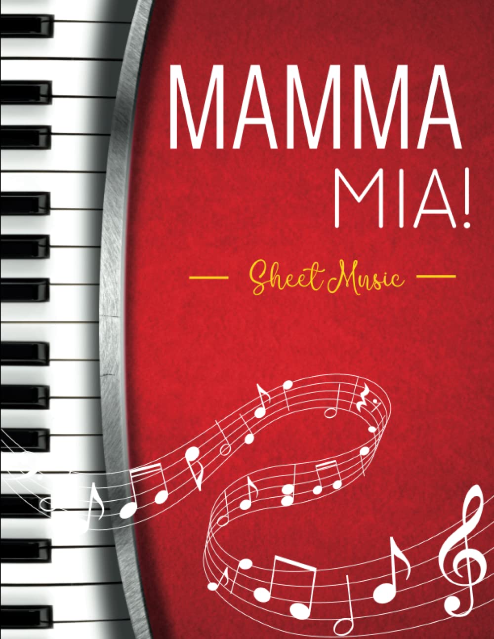 Mamma Mia! Sheet Music: A Collection Of 22 Songs for Easy Piano Arts & Music