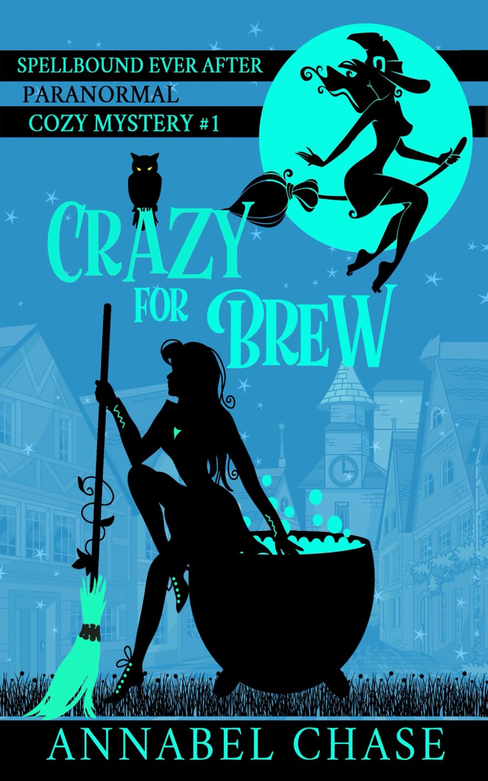 Crazy For Brew (Spellbound Ever After Paranormal Cozy Mystery, Band 1) Detective & CSI