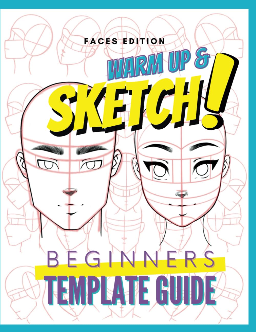 Warm Up & Sketch: Beginners Template Guide | FACES Edition by RawSueshii: Faces Edition for Adults, Teens, Tweens & Kids Arts & Music