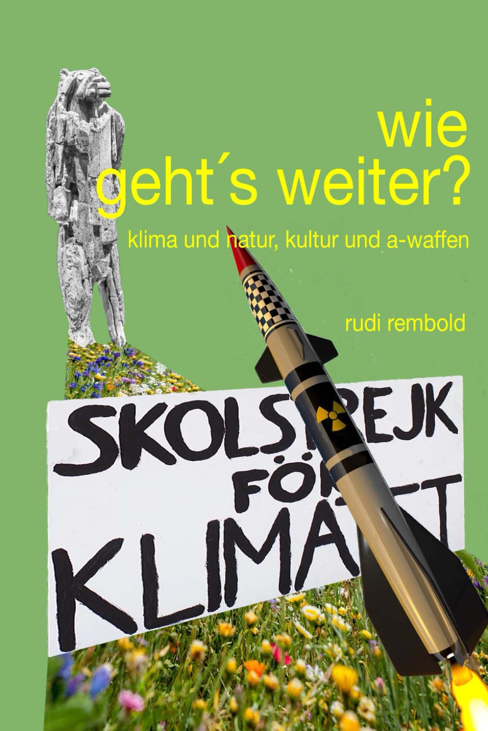 wie geht's weiter?: klima und natur, kultur und a-waffen Geology & Geography