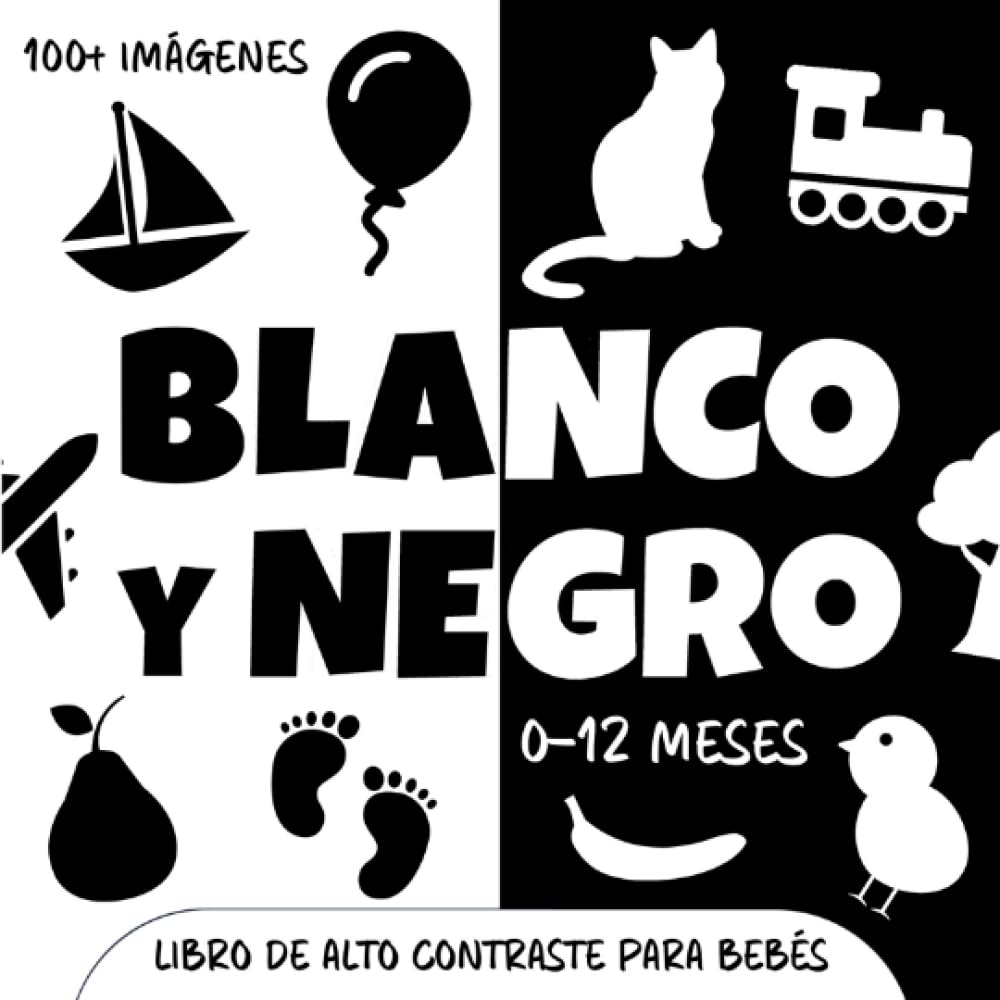 Blanco y Negro. Libro de Alto Contraste para Bebés: Más de 100 imágenes simples para estimular la vista de recién nacidos. Regalo idea juego bebé 0-12 meses Parents & Children