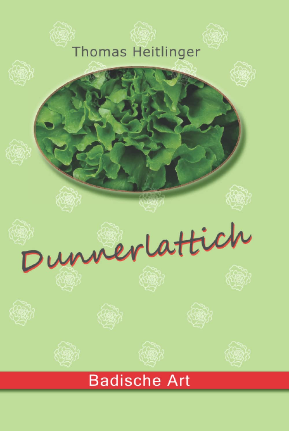 Dunnerlattich!: in badischer Mundart Books