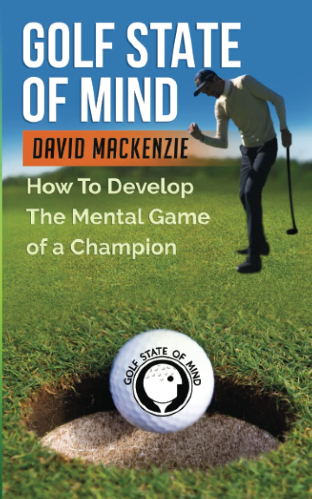 Golf State of Mind: How to Develop The Mental Game of A Champion Leisure & Fun