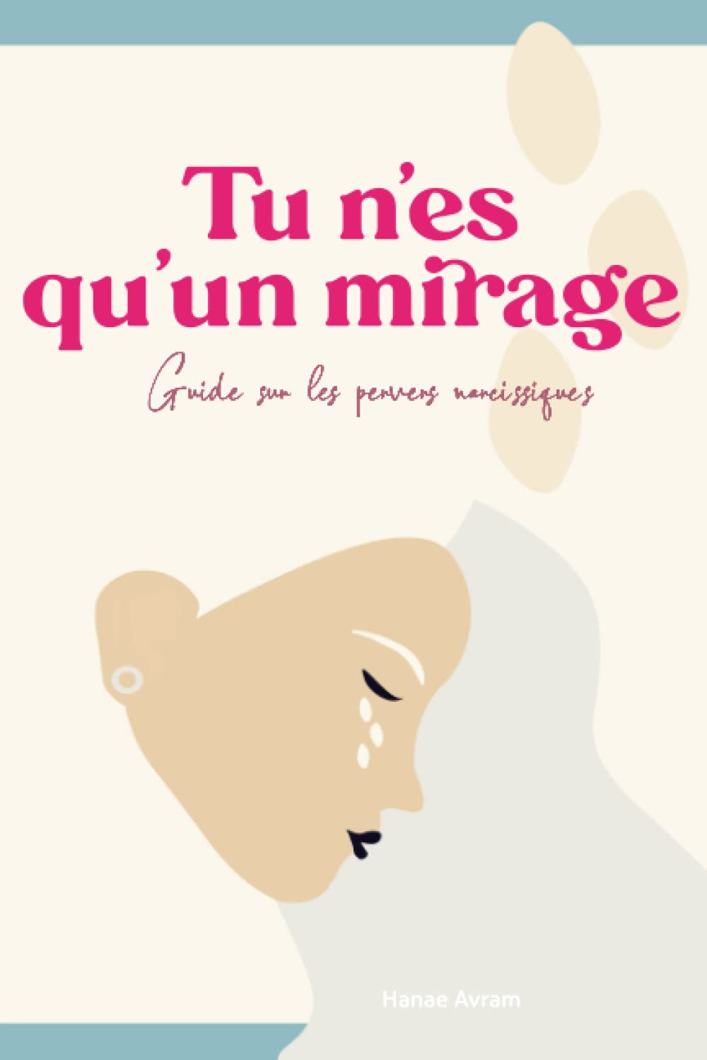 Tu n'es qu'un mirage Guide sur les pervers narcissiques book