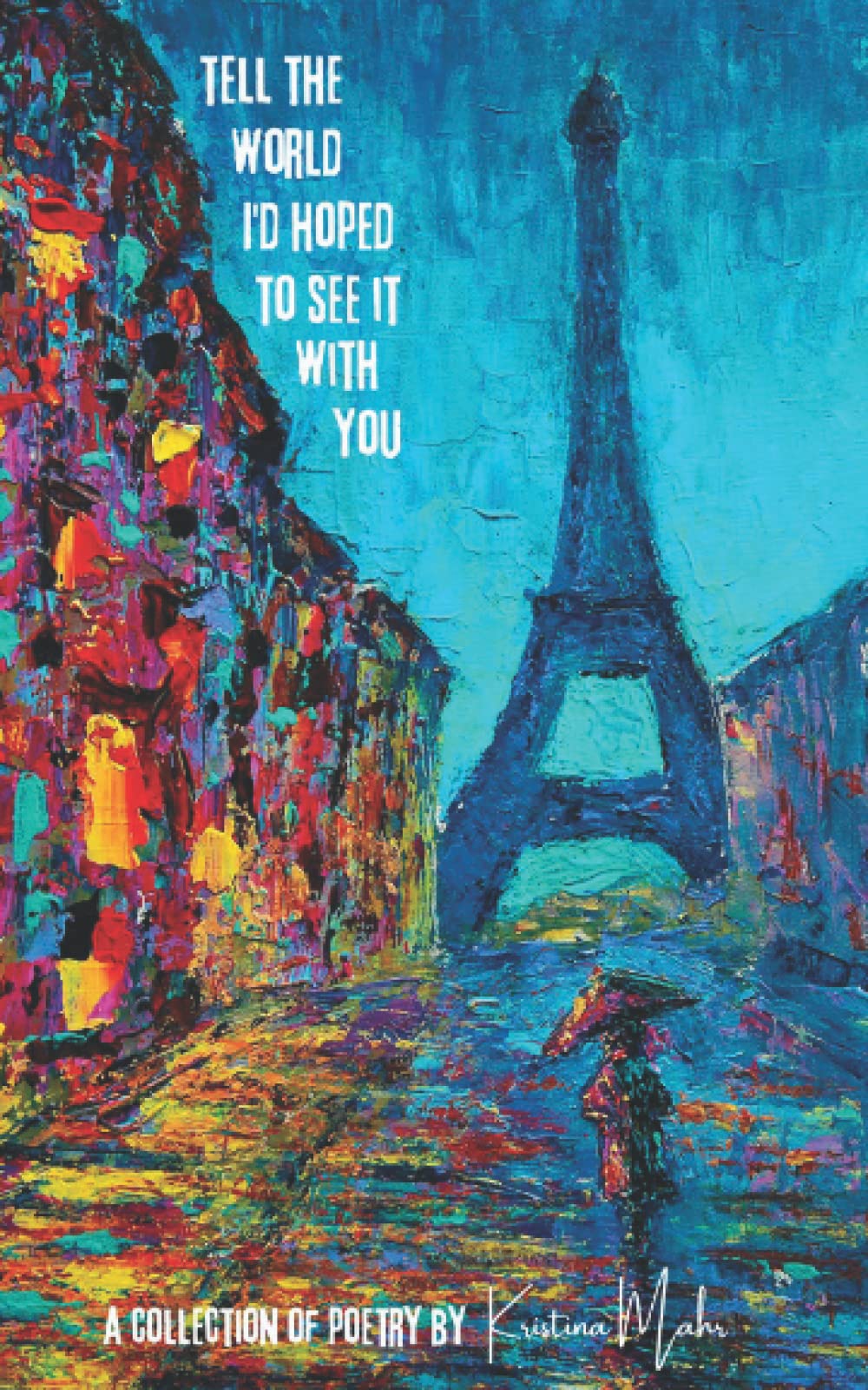 Tell the World I'd Hoped to See It With You Poetry