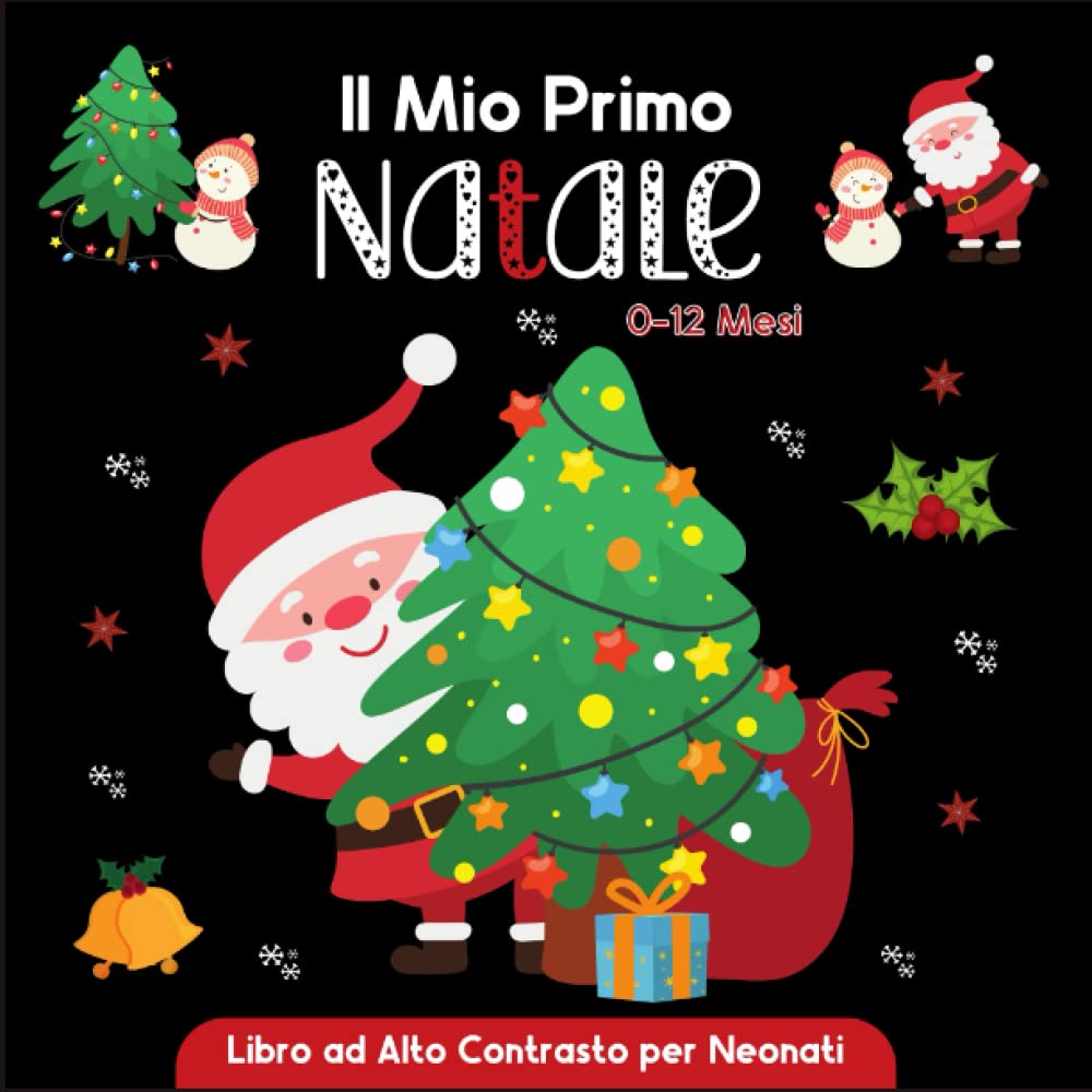 Il Mio Primo Natale, Libro ad Alto Contrasto per Neonati: Simpatiche Immagini e Patterns in Bianco e Nero per la Stimolazione Visiva del neonato, Un Regalo Perfetto per i Neo-genitori (0-12 Mesi) Parents & Children