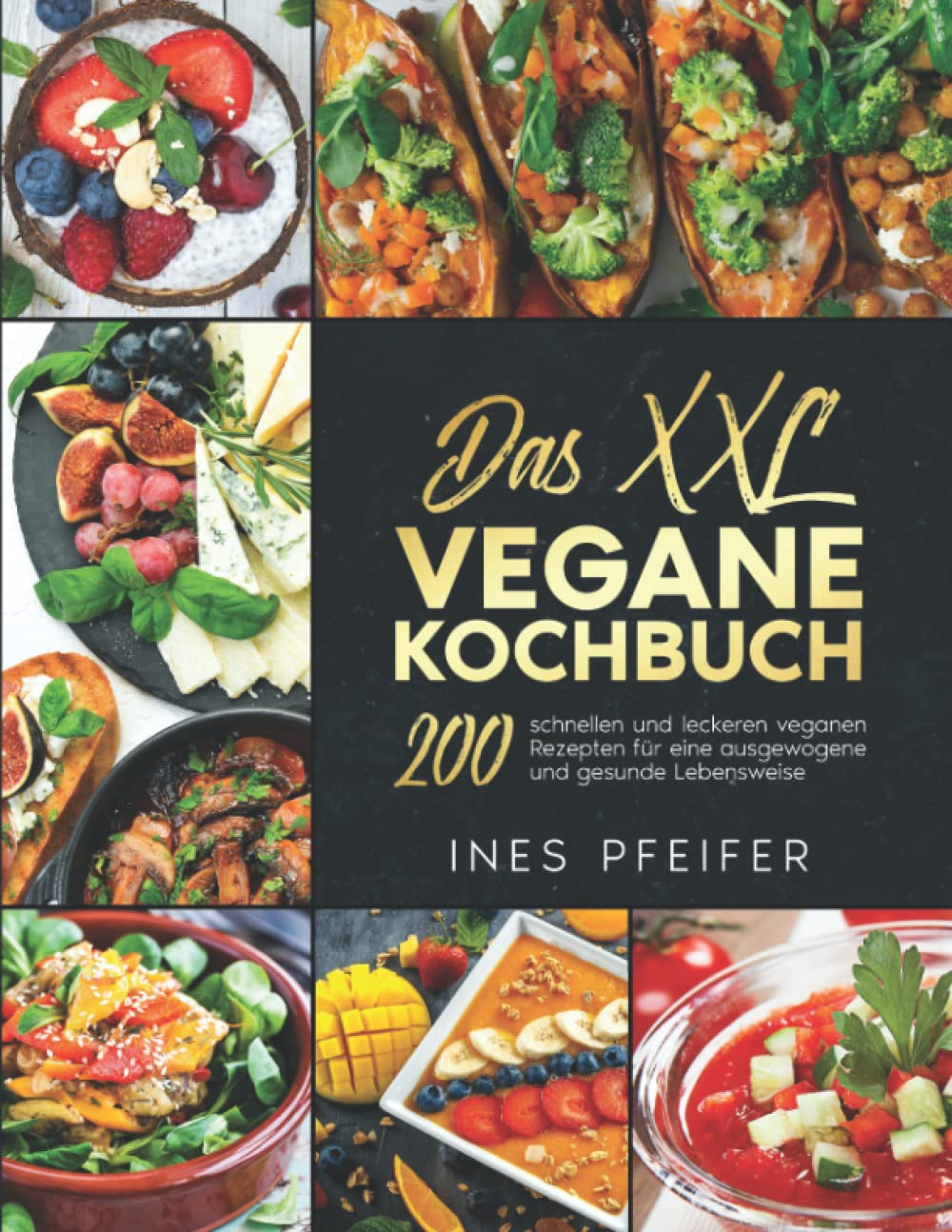 Das XXL Vegane Kochbuch: Das große Kochbuch mit 200 schnellen und leckeren veganen Rezepten für eine ausgewogene und gesunde Lebensweise Health, Nutrition & Fitness