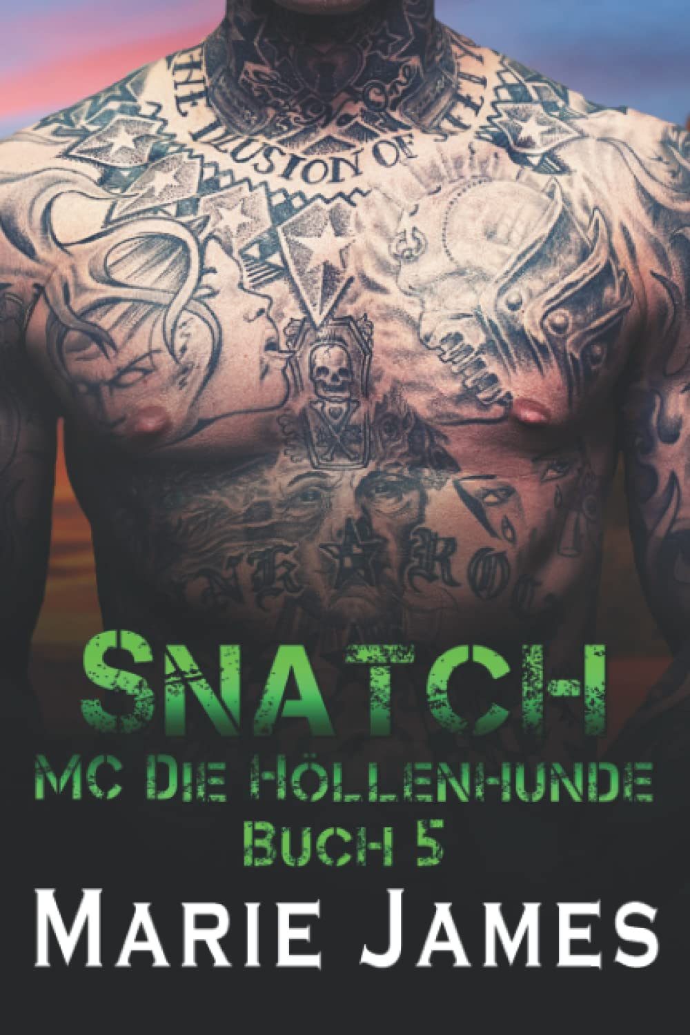 Snatch (MC Die Höllenhunde, Band 5) Romantic Thrillers