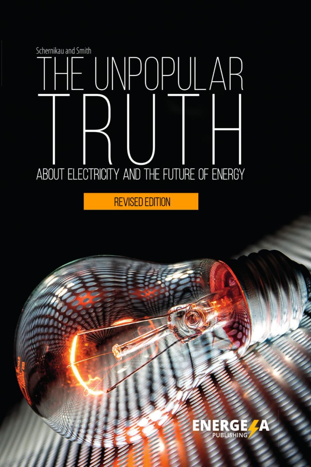 The Unpopular Truth about Electricity and the Future of Energy Business & Technology