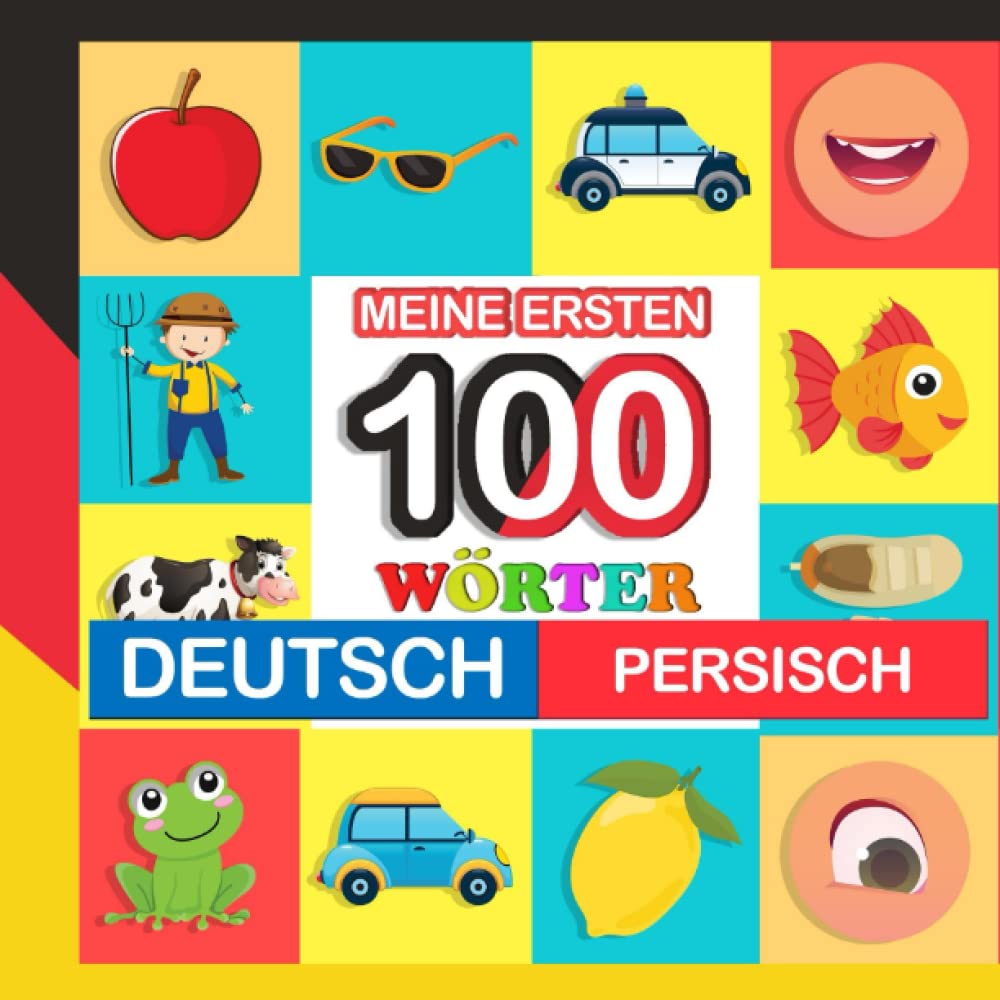 meine ersten 100 wörter deutsch-persisch: persisch lernen für Kinder von 2 - 7 Jahren Study Guides