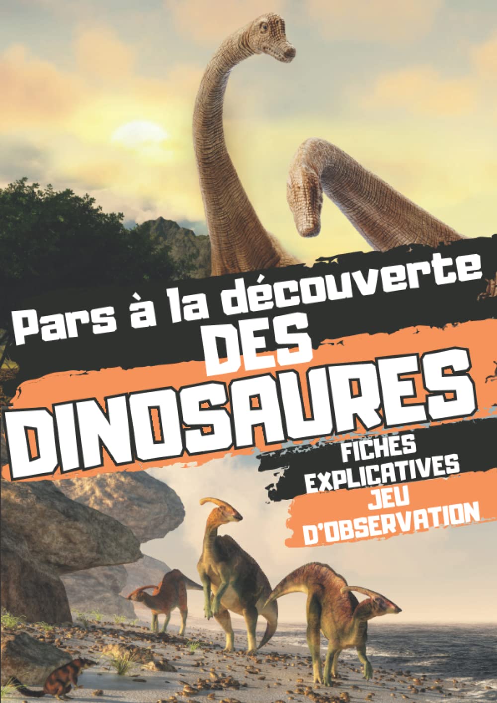 Pars à la découverte des Dinosaures: Livre pour apprendre tout sur ces animaux fascinant | pour les enfants de 7 à 12 ans | des images magnifiques en ... | fiches détaillées | jeu sur les dinosaures book