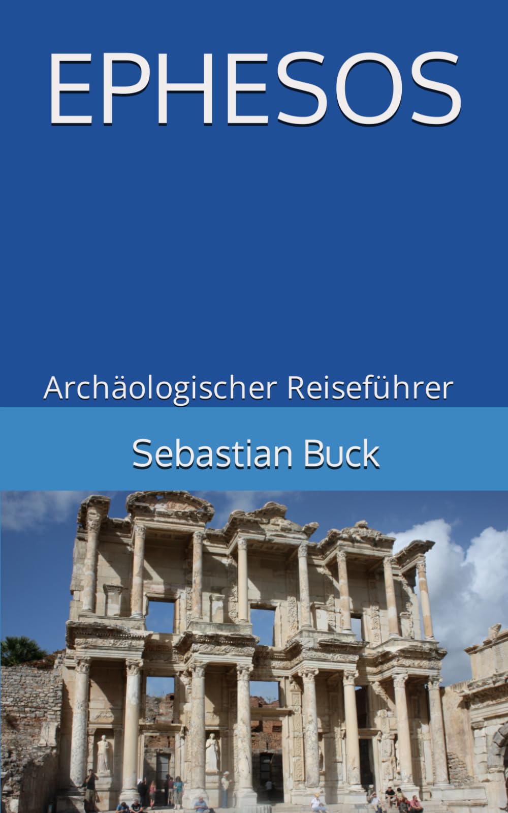 Ephesus.: Hauptstadt der Provinz Asia (WIR REISEN JETZT) Travel Guides